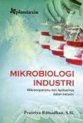 MIKROBIOLOGI INDUSTRI : Mikroorganisme Dan Aplikasinya Dalam Industri