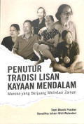 PENUTUR TRADISI LISAN KAYAAN MENDALAM : Mereka yang Berjuang Melintasi Zaman
