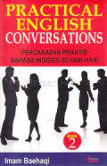 PRACTICAL ENGLISH CONVERSATIONS : Percakapan Praktis Bahasa Inggris Sehari-Hari