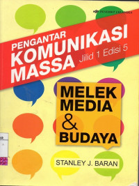 PENGANTAR KOMUNIKASI MASSA : Jil. 1 Ed. 5