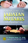 KARAKTERISTIK JABATAN NOTARIS DI INDONESIA