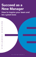 SUCCEED AS A NEW MANAGER :How to inspire your team and be a great boss