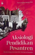 AKSIOLOGI PENDIDIKAN PESANTREN : Etika dan Konsep Internalisasi Nilai-Nilai Islam di Pesantren
