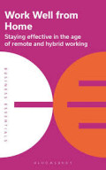 WORK WELL FROM HOME :Staying effective in the age of remote and hybrid working