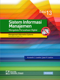 SISTEM INFORMASI MANAJEMEN : Mengelola Perusahaan Digital Edisi Ketiga Belas