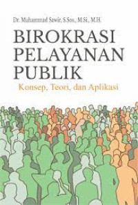 BIROKRASI PELAYANAN PUBLIK KONSEP, TEORI,DAN APLIKASI