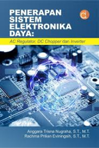PENERAPAN SISTEM ELEKTRONIK DAYA : AC Regulator, DC Chooper dan Inverter