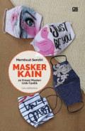 MEMBUAT SENDIRI MASKER KAIN : 22 kreasi masker unik cantik