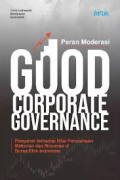 PERAN MODERASI GOOD CORPORATE GOVERNANCE PENGARUH TERHADAP NILAI PERUSAHAAN MAKANAN DAN MINUMAN DI BURSA EFEK INDONESIA