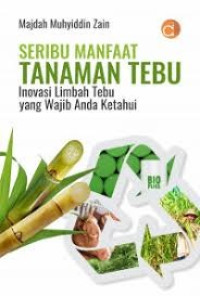 SERIBU MANFAAT TANAMAN TEBU : Inovasi Limbah Tebu yang Wajib Anda Ketahui