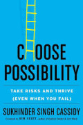 CHOOSE POSSIBILITY :Take risks and thrive (even when you fail)