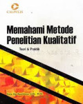 MEMAHAMI METODE PENELITIAN KUALITATIF : Teori & Praktik