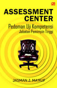 ASSESSMENT CENTER : PEDOMAN UJI KOMPETENSI JABATAN PEMIMPIN TINGGI