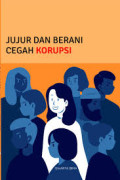 JUJUR DAN BERANI CEGAH KORUPSI