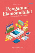 BUKU AJAR PENGANTAR EKONOMETRIKA TEORI DAN PRAKTIK