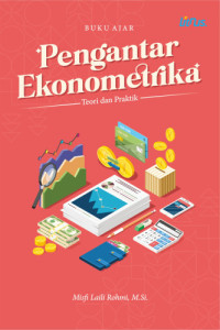 BUKU AJAR PENGANTAR EKONOMETRIKA TEORI DAN PRAKTIK