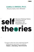 SELF THEORIES :Wawasan psikologi terbaru tentang motivasi,kepribadian dan pengembangan diri