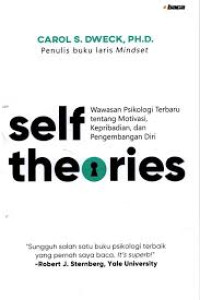 SELF THEORIES :Wawasan psikologi terbaru tentang motivasi,kepribadian dan pengembangan diri