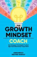 THE GROWTH MINDSET COACH:Seni mengajar pola berpikir tumbuh agar murid berprestasi tanpa batas