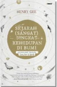 SEJARAH (SANGAT) SINGKAT KEHIDUPAN DI BUMI :4,6 miliar tahun dalam 12 bab