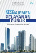 MANAJEMEN PELAYANAN PUBLIK EFISIENSI DAN RESPONSIVITAS BIROKRASI