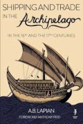 PELAYARAN DAN PERNIAGAAN NUSANTARA ABAD KE-16 DAN 17 / SHIPPING AND TRADE IN THE ARCHIPELAGO IN THE 17 TH AND THE 16 TH CENTURIES
