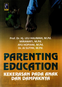 PARENTING EDUCATION : Kekerasan Pada Anak dan Dampaknya