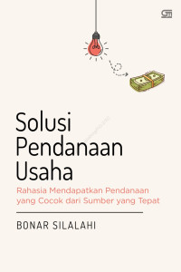 SOLUSI PENDANAAN USAHA : Rahasia Mendapatkan Pendanaan yang Cocok dari Sumber yang Tepat