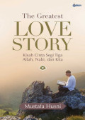 THE GREATEST LOVE STORY :Kisah Cinta Segitiga Allah, Nabi, Aku
