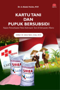 KARTU TANI DAN PUPUK BERSUBSIDI KAJIAN PEMANFAATAN PADA KELOMPOK TANI DI KABUPATEN MAROS