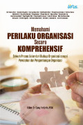 MEMAHAMI PERILAKU ORGANISASI SECARA KOMPREHENSIF SEBUAH PROSES LINIER DARI BUDAYA ORGANISASI SAMPAI PERUBAHAN DAN PENGEMBANGAN ORGANISASI