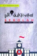 PRODUKTIVITAS SEKOLAH : Teori untuk di Tingkat Satuan Pendidikan