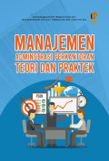 MANAGEMEN ADMINISTRASI PERKANTORAN : TEORI DAN PRAKTIK