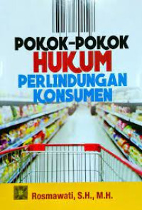 POKOK-POKOK HUKUM PERLINDUNGAN KONSUMEN