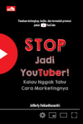 STOP JADI YOUTUBER KALAU NGGAKK TAU CARA MARKETINGNYA : Panduan Terlengkap, Terjitu, dan termudah promosi pakai Youtube