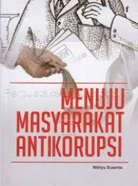 MENUJU MASYARAKAT ANTI KORUPSI