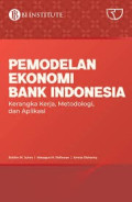 PEMODELAN EKONOMI BANK INDONESIA : Kerangka Kerja, Metodologi, dan Aplikasi