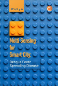 MULTI SENSING FOR SMART CITY : Dangue Fefer Spreading Disease