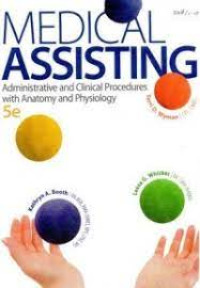 MEDICAL ASSISTING : Administrative and Clinical Procedures with Anatomyn and Physiology