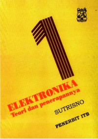 ELEKTRONIKA : Teori dan Penerapannya. Jilid 1