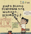 SIAPA BILANG PENDIDIKAN KITA MURAH & BERMUTU?