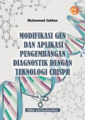 MODIFIKASI GEN DAN APLIKASI PENGEMBANGAN DIAGNISTIK DENGAN TEKNOLOGI CRISPR