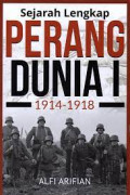 SEJARAH LENGKAP PERANG DUNIA I 1914 - 1918