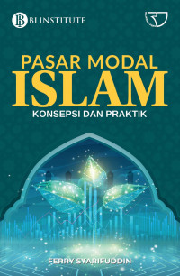 PASAR MODAL ISLAM : Konsepsi dan Praktik