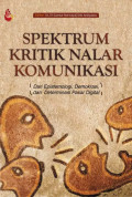 SPEKTRUM KRITIK NALAR KOMUNIKASI : Dari Epistemologi, Demokrasi, dan Determinasi Pasar Digital