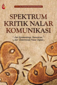 SPEKTRUM KRITIK NALAR KOMUNIKASI : Dari Epistemologi, Demokrasi, dan Determinasi Pasar Digital