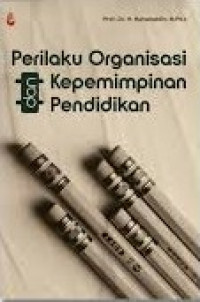 PERILAKU ORGANISASI KEPEMIMPINAN PENDIDIKAN