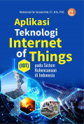 APLIKASI TEKNOLOGI INTERNET OF THINGS (IOT) : Pada Sistem Kebencanaan di Indonesia