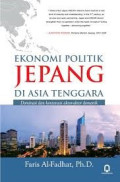 EKONOMI POLITIK JEPANG DI ASIA TENGGARA : Dominasi dan Kontestasi Aktor-Aktor Domestik