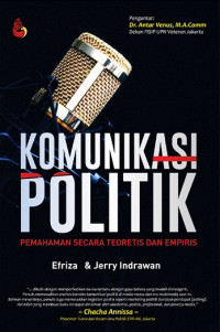 KOMUNIKASI POLITIK : Pemahaman secara teoretis dan empiris